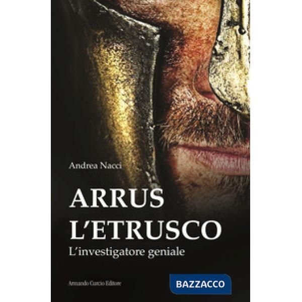 Arrus l'etrusco. L'investigatore geniale