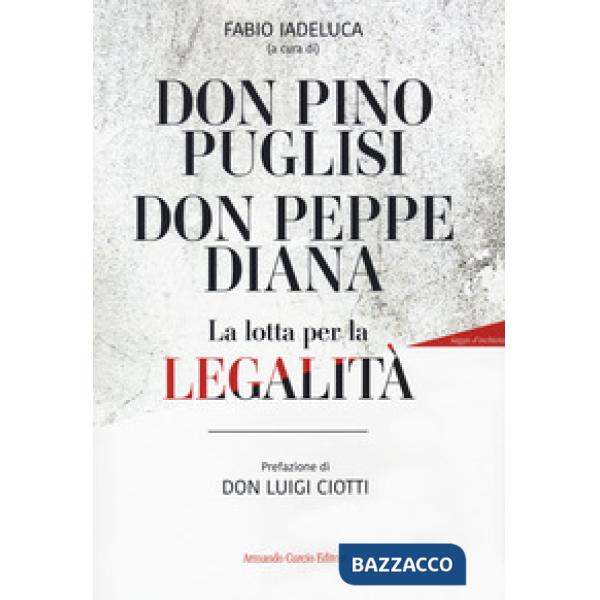Don Pino Puglisi, don Peppe Diana. La lotta per la legalità