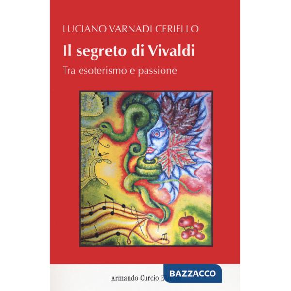 Segreto di Vivaldi. Tra esoterismo e passione (Il)