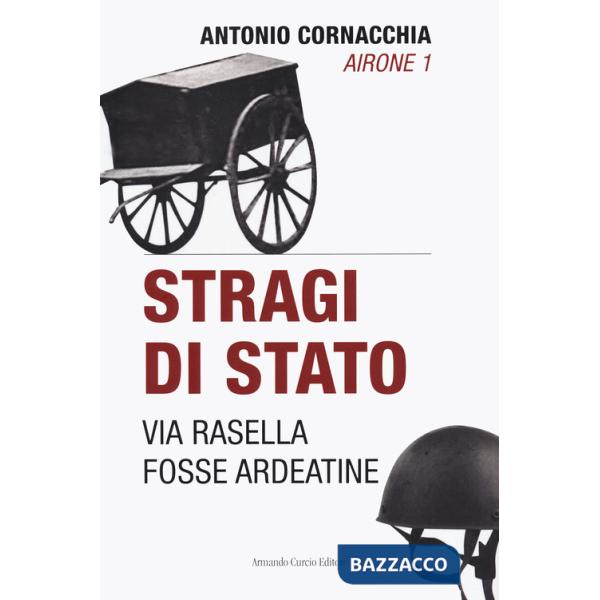 Stragi di Stato. Via Rasella. Fosse Ardeatine