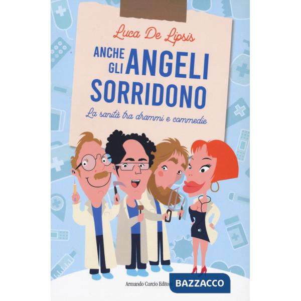 Anche gli angeli sorridono. La sanità tra drammi e commedie