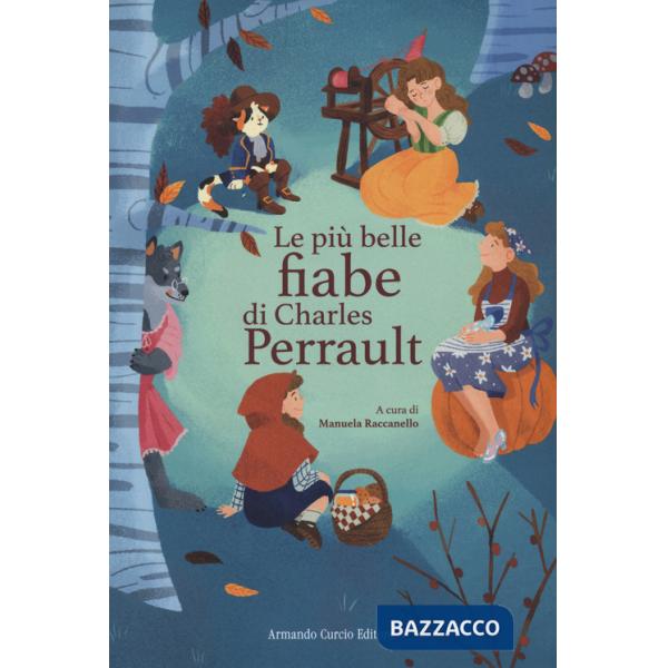 Più belle fiabe di Perrault. Ediz. a colori (Le)