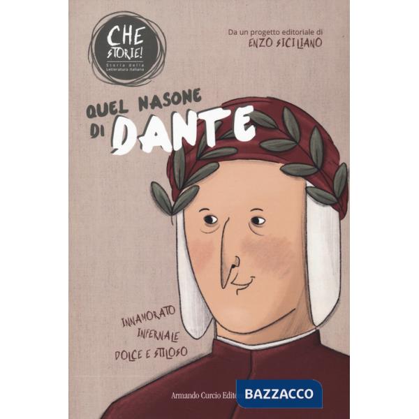 Quel nasone di Dante. Che storie!