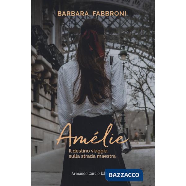 Amelie. Il destino viaggia sulla strada maestra
