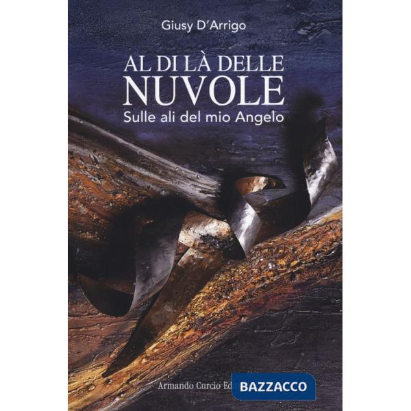 Al di là delle nuvole. Sulle ali del mio Angelo