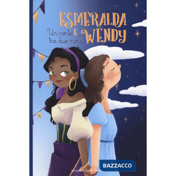 Esmeralda e Wendy. Un ponte tra due mondi da Victor Hugo e J. N. Barrie