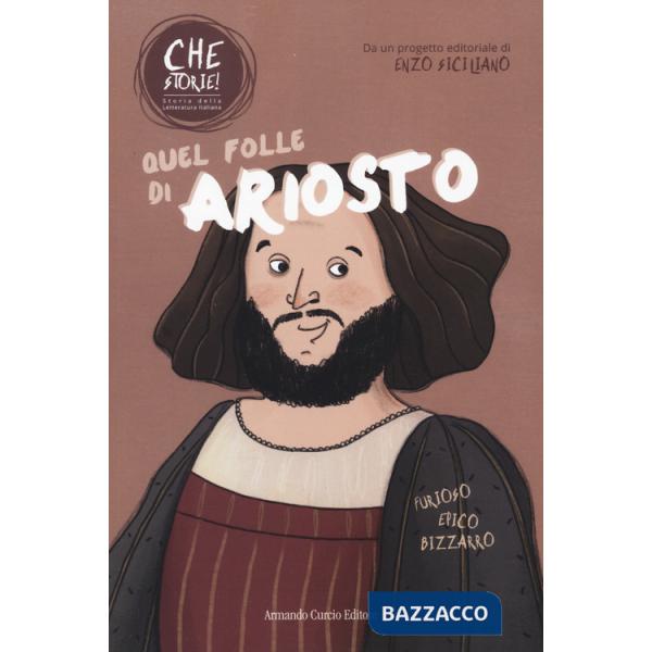 Quel folle di Ariosto. Che storie!