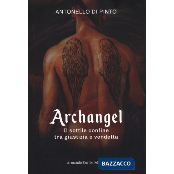 Archangel. Il sottile confine tra giustizia e vendetta