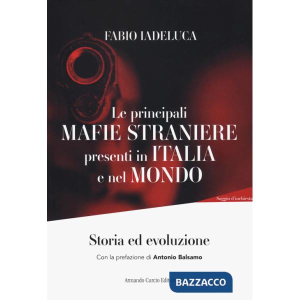 Mafie straniere presenti in Italia e nel mondo (Le)
