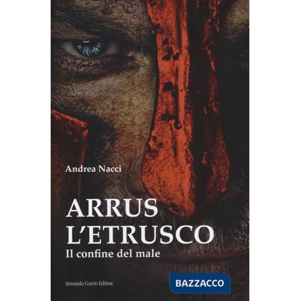 Arrus l'etrusco. Il confine del male