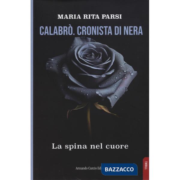 Calabrò. Cronista di nera. La spina nel cuore
