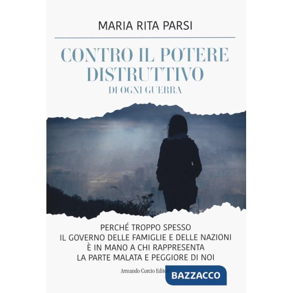 Contro il potere distruttivo di ogni guerra