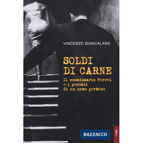 Soldi di carne. Il commissario Ferrel e i peccati di un uomo per bene