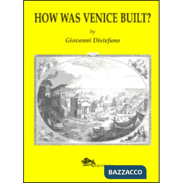 How was Venice built?