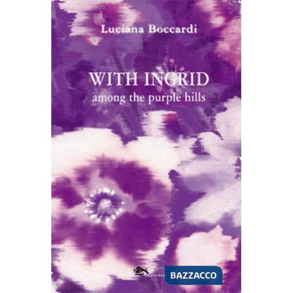 With Ingrid among the purple hills