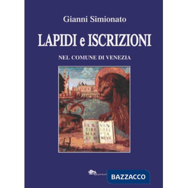 Lapidi e iscrizioni nel comune di Venezia. Nuova ediz.