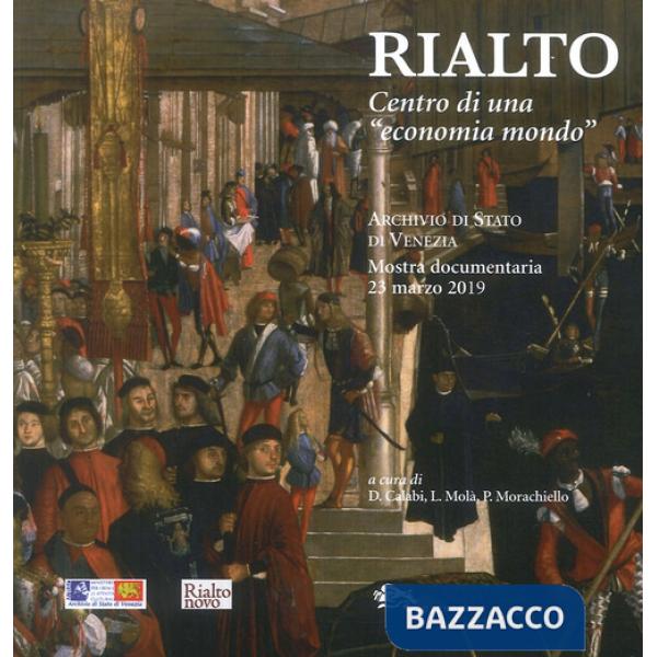 Rialto. Centro di una «economia mondo»