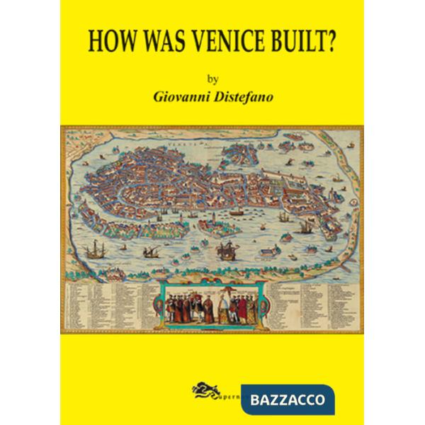 How was Venice built?