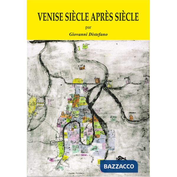 Venise siècle après siècle