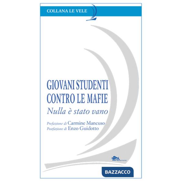 Giovani studenti contro le mafie. Nulla è stato vano