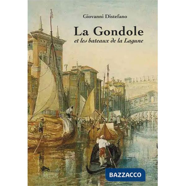 Gondole et les bateaux de la lagune (La)