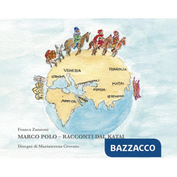 Marco Polo. Racconti dal Katai