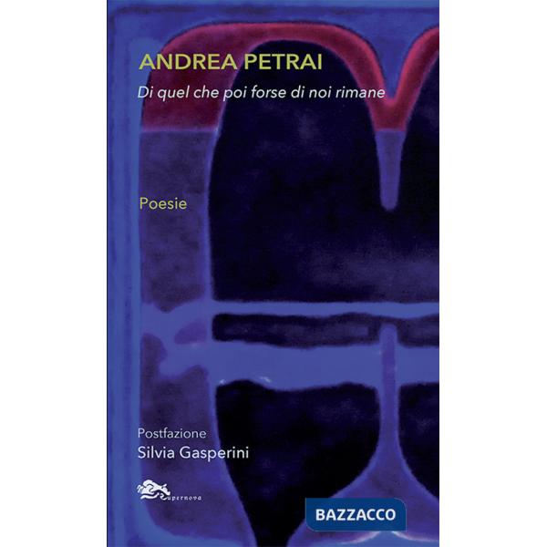 Di quel che poi forse di noi rimane