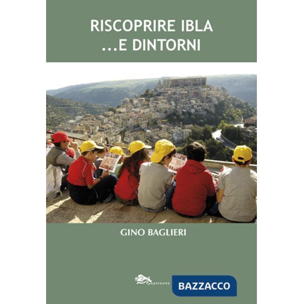 Riscoprire Ibla... e dintorni