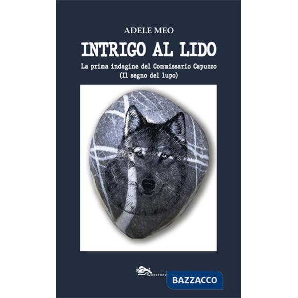 Intrigo al lido. La prima indagine del Commissario Capuzzo (Il segno del lupo)