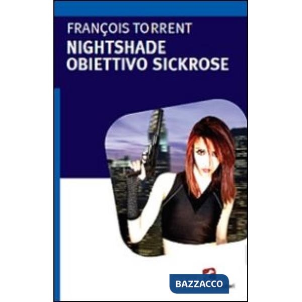 Obiettivo Sickrose. Nightshade