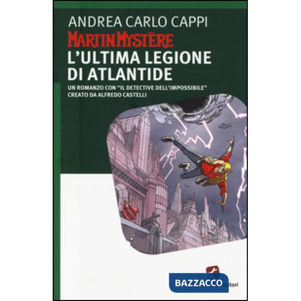 Martin Mystère. L'ultima legione di Atlantide