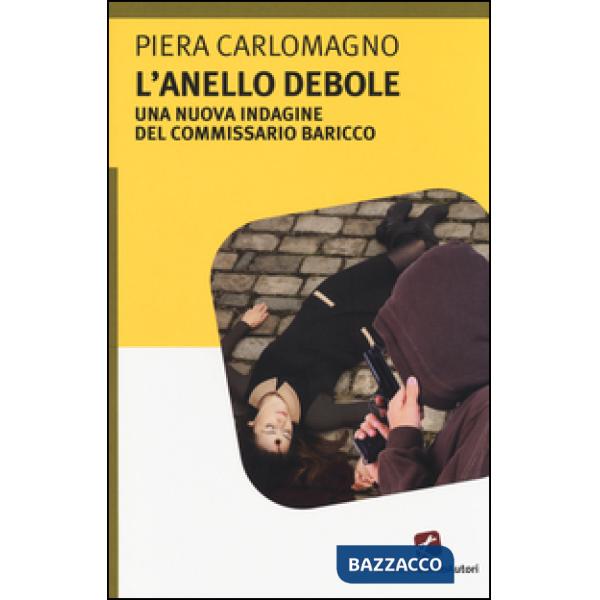 Anello debole. Una nuova indagine del commissario Baricco (L')