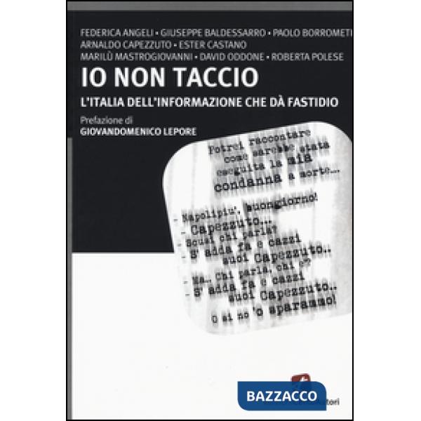 Io non taccio. L'Italia dell'informazione che dà fastidio