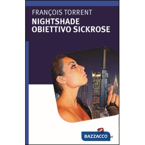 Obiettivo Sickrose. Nightshade