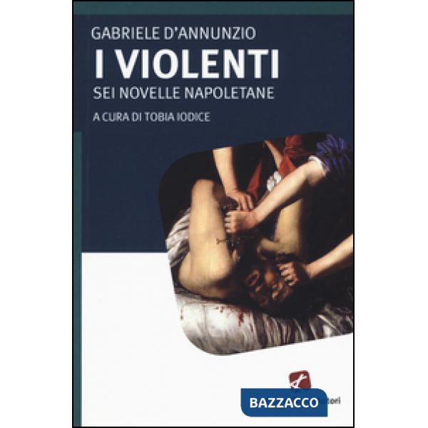 Violenti. Sei novelle napoletane (I)