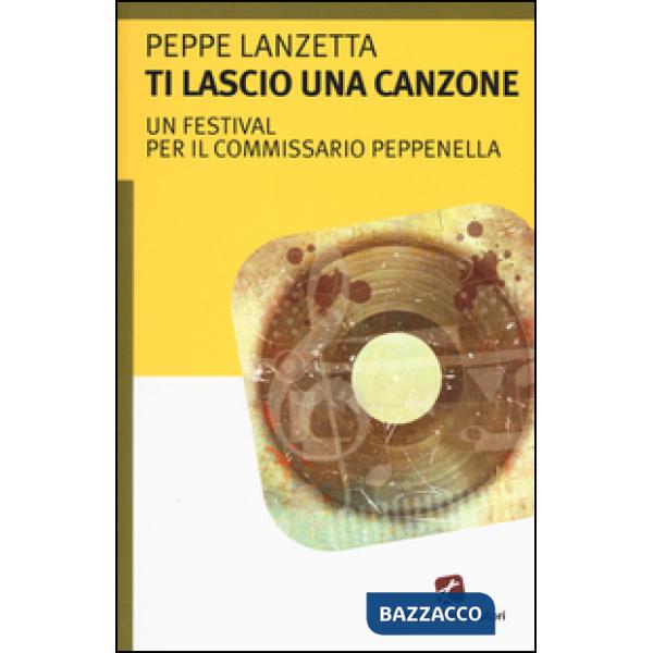 Ti lascio una canzone. Un festival per il commissario Peppenella