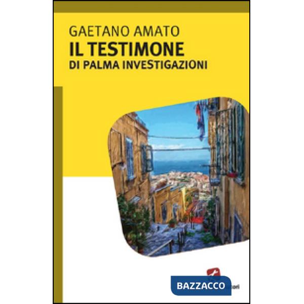 Testimone. Di Palma investigazioni (Il)