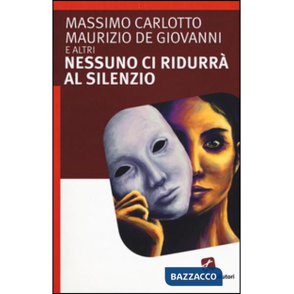 Nessuno ci ridurrà al silezio