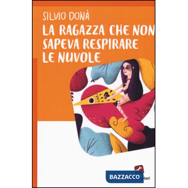 Ragazza che non sapeva respirare le nuvole (La)