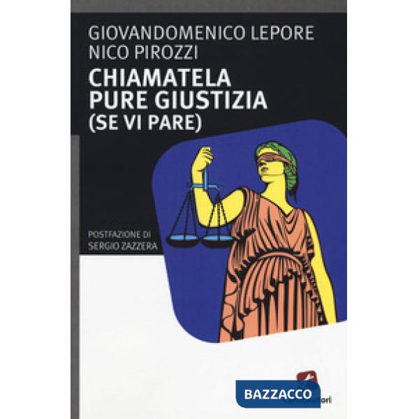 Chiamatela pure giustizia (se vi pare)