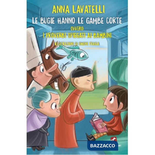 Bugie hanno le gambe corte ovvero I proverbi spiegati ai bambini (Le)