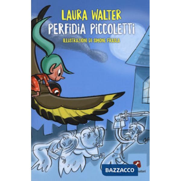 Perfidia Piccoletti. Ediz. a colori