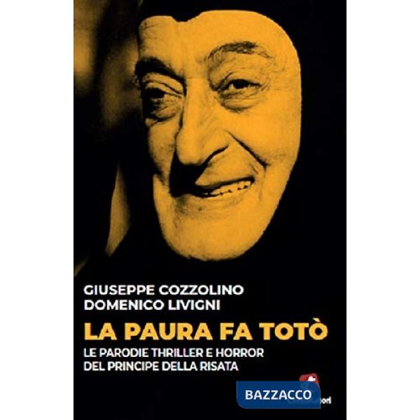 Paura fa Totò. Le parodie thriller e horror del principe della risata (La)