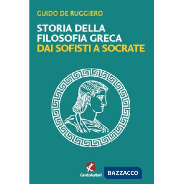 Storia della filosofia greca. Dai sofisti a Socrate
