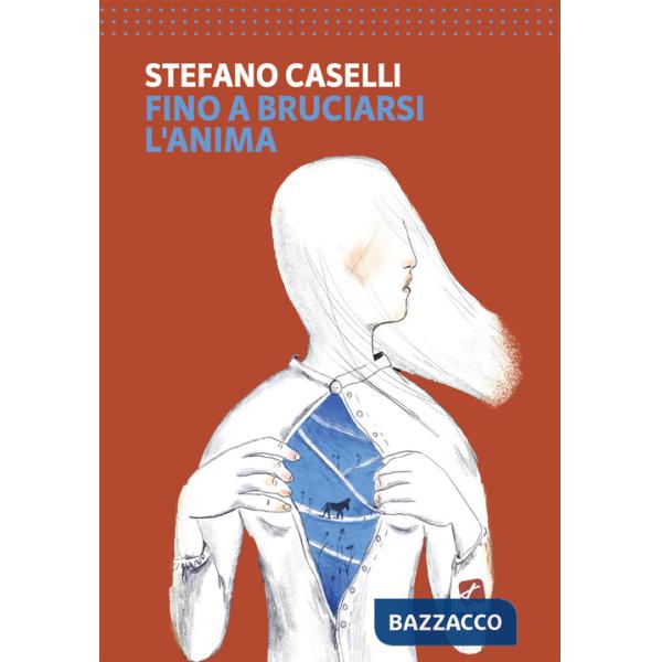 Fino a bruciarsi l'anima