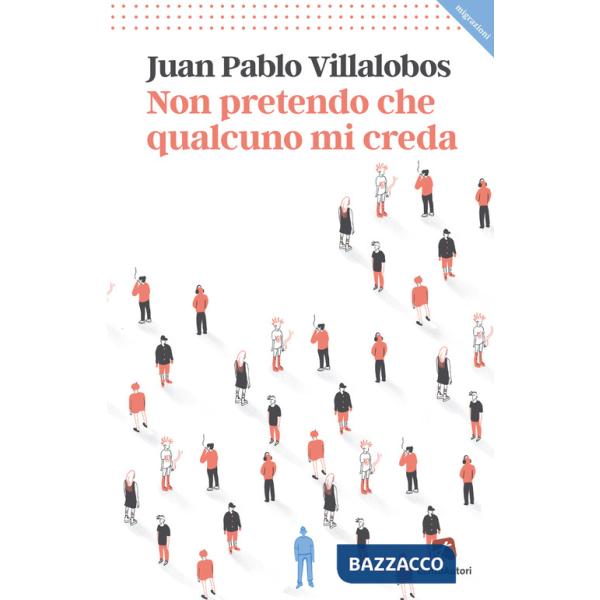 Non pretendo che qualcuno mi creda