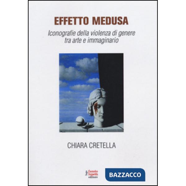 Effetto Medusa. Iconografie della violenza di genere tra arte e immaginario