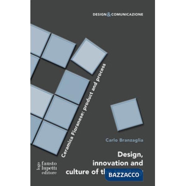 Design, innovation and culture of the territory. Ceramica Fioranese: product and process
