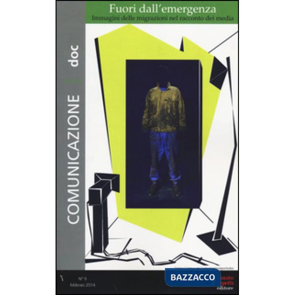 Comunicazionepuntodoc (2014). Vol. 9: Fuori dall'emergenza. Immagini delle migra