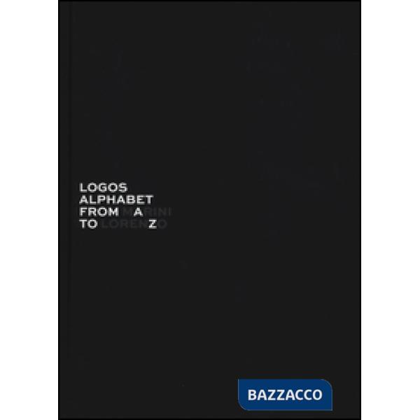 Logos alphabet. From Lorenzo to Marini. Ediz. italiana e inglese